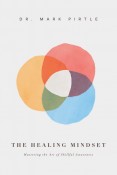 THE HEALING MINDSET - MARK PIRTLE - WHOLEHEARTED PUBLISHING - FRONT