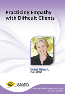 Practicing Empathy With Difficult Clients | Brené Brown LMSW, PHD | DVD Video