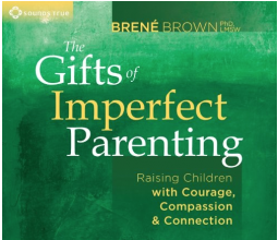 The Gifts of Imperfect Parenting Audio CD